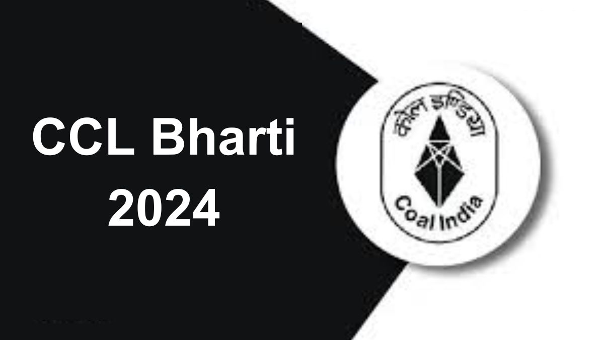 CCL Bharti 2024: सेंट्रल कोलफील्ड्स लिमिटेड में कई पदों पर निकली भर्ती, अंतिम तिथि 21 मई, जानिए आवेदन प्रक्रिया